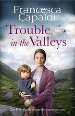 Trouble in the Valleys: A compelling wartime saga that will warm your heart kaina ir informacija | Fantastinės, mistinės knygos | pigu.lt