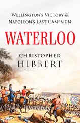 Waterloo: Wellington's Victory and Napoleon's Last Campaign kaina ir informacija | Istorinės knygos | pigu.lt