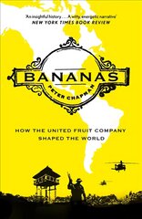 Bananas: How the United Fruit Company Shaped the World Main kaina ir informacija | Istorinės knygos | pigu.lt