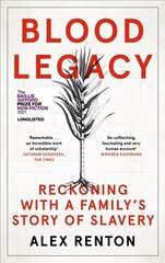 Blood Legacy: Reckoning With a Family's Story of Slavery Main цена и информация | Исторические книги | pigu.lt