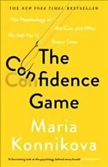 Confidence Game: The Psychology of the Con and Why We Fall for It Every Time Main цена и информация | Самоучители | pigu.lt