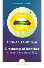 Dreaming of Babylon: A Private Eye Novel 1942 Main - Canons edition цена и информация | Фантастика, фэнтези | pigu.lt