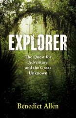 Explorer: The Quest for Adventure and the Great Unknown Main цена и информация | Путеводители, путешествия | pigu.lt