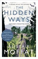 Hidden Ways: Scotland's Forgotten Roads Main kaina ir informacija | Kelionių vadovai, aprašymai | pigu.lt