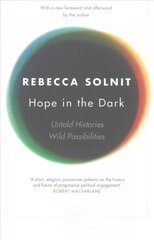 Hope In The Dark: Untold Histories, Wild Possibilities Main - Canons Edition цена и информация | Книги по социальным наукам | pigu.lt