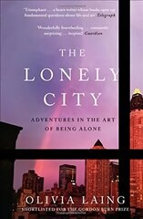 Lonely City: Adventures in the Art of Being Alone Main цена и информация | Поэзия | pigu.lt