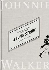 A Long Stride: The Story of the World's No. 1 Scotch Whisky Main цена и информация | Исторические книги | pigu.lt