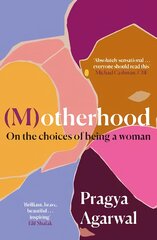 (M)otherhood: On the choices of being a woman kaina ir informacija | Saviugdos knygos | pigu.lt