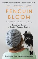 Penguin Bloom: The Odd Little Bird Who Saved a Family Main цена и информация | Биографии, автобиогафии, мемуары | pigu.lt