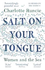 Salt On Your Tongue: Women and the Sea Main цена и информация | Биографии, автобиогафии, мемуары | pigu.lt