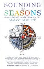 Sounding the Seasons: Seventy sonnets for Christian year kaina ir informacija | Dvasinės knygos | pigu.lt