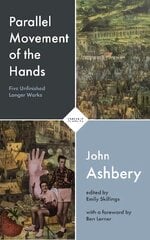 Parallel Movement of the Hands: Five Unfinished Longer Works kaina ir informacija | Poezija | pigu.lt
