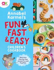 Annabel Karmel's Fun, Fast and Easy Children's Cookbook kaina ir informacija | Receptų knygos | pigu.lt