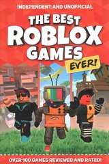 Best Roblox Games Ever (Independent & Unofficial): Over 100 games reviewed and rated! цена и информация | Книги для подростков и молодежи | pigu.lt