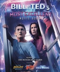 Bill & Ted's Most Excellent Movie Book: The Official Companion kaina ir informacija | Knygos apie meną | pigu.lt