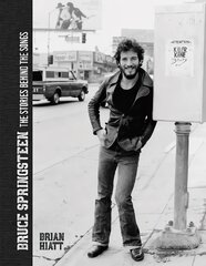 Bruce Springsteen: The Stories Behind the Songs Updated kaina ir informacija | Knygos apie meną | pigu.lt