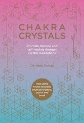 Chakra Crystals: Promote balance and self-healing through crystal meditations 2nd Revised edition kaina ir informacija | Saviugdos knygos | pigu.lt