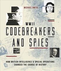 Codebreakers and Spies: How British Intelligence and Special Operations Won WWII цена и информация | Исторические книги | pigu.lt