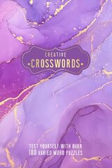 Creative Crosswords: Test Yourself with over 100 Varied Word Puzzles kaina ir informacija | Knygos apie sveiką gyvenseną ir mitybą | pigu.lt