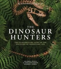 Dinosaur Hunters: The Extraordinary Story of the Discovery of Prehistoric Life цена и информация | Исторические книги | pigu.lt