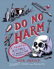 Do No Harm - A Painful History of Medicine kaina ir informacija | Knygos paaugliams ir jaunimui | pigu.lt