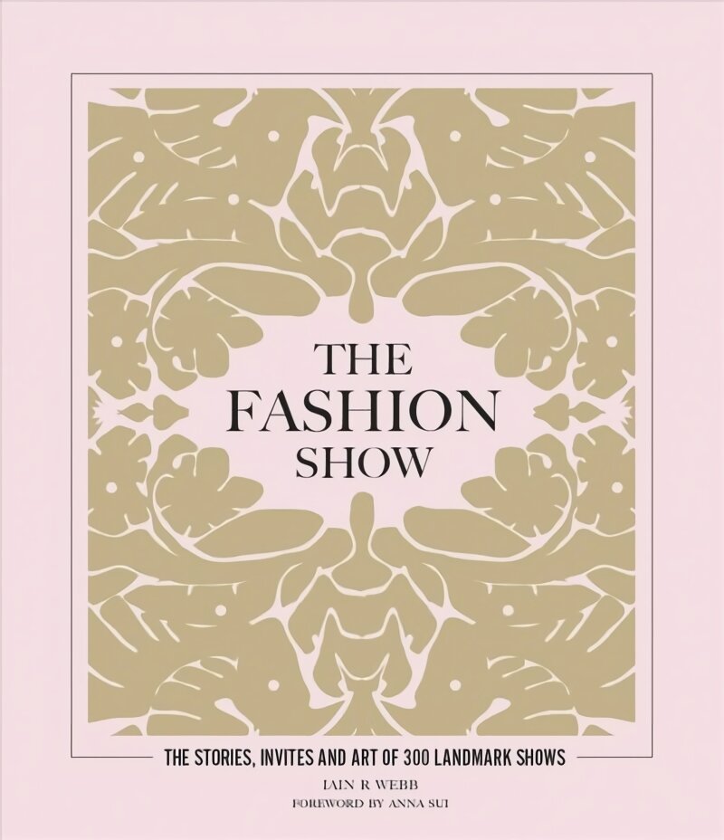 Fashion Show: The stories, invites and art of 300 landmark shows kaina ir informacija | Knygos apie meną | pigu.lt