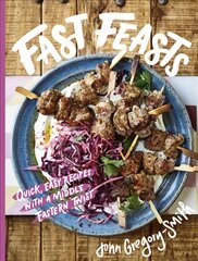 Fast Feasts: Quick, easy recipes with a Middle Eastern twist цена и информация | Книги рецептов | pigu.lt