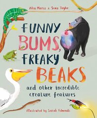 Funny Bums, Freaky Beaks: and Other Incredible Creature Features kaina ir informacija | Knygos paaugliams ir jaunimui | pigu.lt