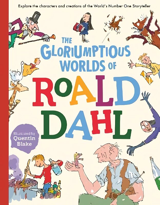 Gloriumptious Worlds of Roald Dahl: Explore the characters and creations of the World's Number One Storyteller цена и информация | Knygos paaugliams ir jaunimui | pigu.lt