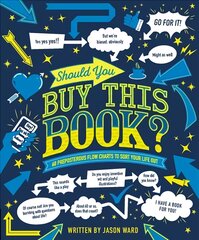 Should You Buy This Book?: 60 Preposterous Flow Charts to Sort Your Life Out kaina ir informacija | Fantastinės, mistinės knygos | pigu.lt