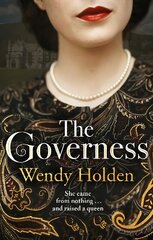Governess: The unknown childhood of the most famous woman who ever lived kaina ir informacija | Fantastinės, mistinės knygos | pigu.lt