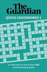 Guardian Quick Crosswords 1: A collection of more than 200 entertaining puzzles kaina ir informacija | Knygos apie sveiką gyvenseną ir mitybą | pigu.lt