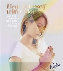 Heal Yourself with Colour: Harness the Power of Colour to Change Your Life цена и информация | Самоучители | pigu.lt