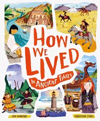 How We Lived in Ancient Times: Meet everyday children throughout history цена и информация | Книги для подростков и молодежи | pigu.lt