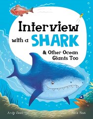 Interview with a Shark: and Other Ocean Giants Too kaina ir informacija | Knygos paaugliams ir jaunimui | pigu.lt