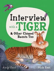 Interview with a Tiger: and Other Clawed Beasts too цена и информация | Книги для подростков и молодежи | pigu.lt