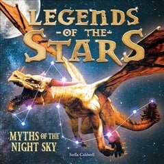 Legends of the Stars: Myths of the night sky kaina ir informacija | Knygos paaugliams ir jaunimui | pigu.lt