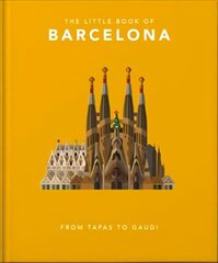 Little Book of Barcelona: From Tapas to Gaudi цена и информация | Путеводители, путешествия | pigu.lt