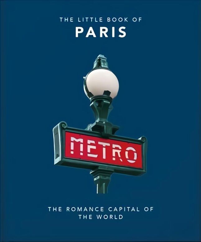 Little Book of Paris: The Romance Capital of the World цена и информация | Kelionių vadovai, aprašymai | pigu.lt