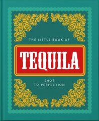 Little Book of Tequila: Slammed to Perfection kaina ir informacija | Receptų knygos | pigu.lt