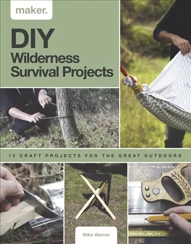 Maker.Wild: 15 step-by-step projects for the great outdoors kaina ir informacija | Lavinamosios knygos | pigu.lt