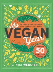 My Vegan Year: The Young Person's Seasonal Guide to Going Vegan kaina ir informacija | Knygos paaugliams ir jaunimui | pigu.lt