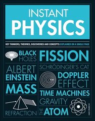 Instant Physics: Key Thinkers, Theories, Discoveries and Concepts kaina ir informacija | Ekonomikos knygos | pigu.lt