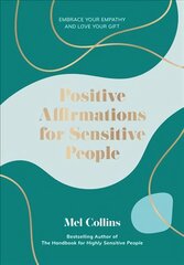 Positive Affirmations for Sensitive People: Embrace Your Empathy and Love Your Gift цена и информация | Самоучители | pigu.lt