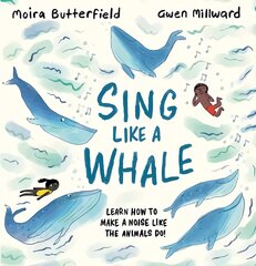 Sing Like a Whale: Learn how to make a noise like the animals do! цена и информация | Книги для малышей | pigu.lt