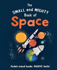 Small and Mighty Book of Space kaina ir informacija | Knygos paaugliams ir jaunimui | pigu.lt