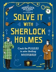 Solve It With Sherlock Holmes: Crack the puzzles to solve thrilling mysteries kaina ir informacija | Knygos paaugliams ir jaunimui | pigu.lt