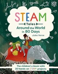 Around the World in 80 Days: The children's classic with 20 hands-on STEAM projects цена и информация | Книги для подростков  | pigu.lt