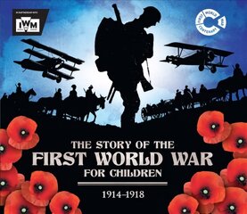 Story of the First World War for Children (1914-1918): In association with the Imperial War Museum цена и информация | Книги для подростков  | pigu.lt