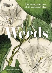 RHS Weeds: the beauty and uses of 50 vagabond plants kaina ir informacija | Knygos apie sodininkystę | pigu.lt